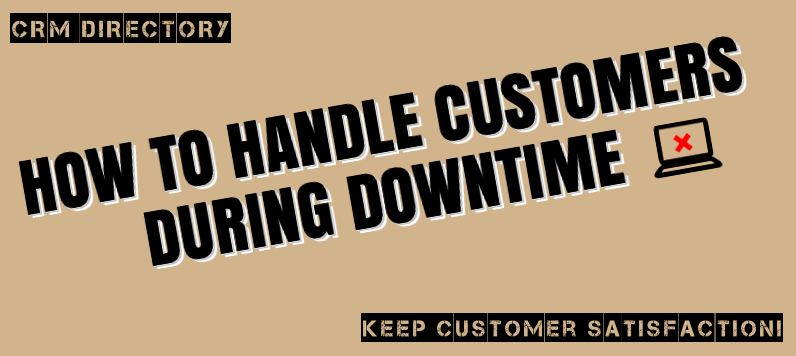 How to Handle Downtime with Customers